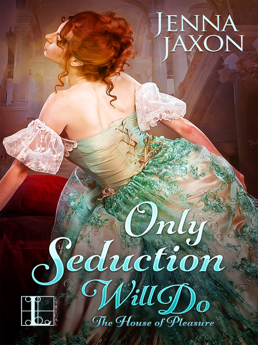 Title details for Only Seduction Will Do by Jenna Jaxon - Available